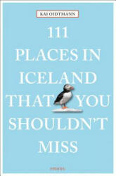 111 Places in Iceland That You Shouldn't Miss - Kai Oidtmann (ISBN: 9783740800307)