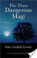 The Three Dangerous Magi: Osho Gurdjieff Crowley (2010)