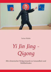 Yi Jin Jing - Qigong - Stefan Wahle (ISBN: 9783739215112)