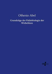 Grundzuge der Palaobiologie der Wirbeltiere - Othenio Abel (ISBN: 9783737207409)