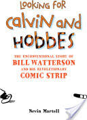Looking for Calvin and Hobbes: The Unconventional Story of Bill Watterson and His Revolutionary Comic Strip (2010)