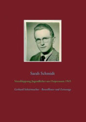 Verschleppung Jugendlicher aus Ostpreussen 1945 - Sarah Schmidt (ISBN: 9783734764196)