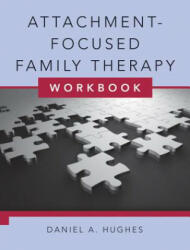 Attachment-Focused Family Therapy Workbook - Daniel Hughes (2011)