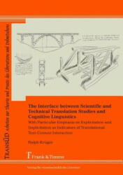 Interface Between Scientific and Technical Translation Studies and Cognitive Linguistics. with Particular Emphasis on Explicitation and Implicitation - Ralph Krüger (ISBN: 9783732901364)