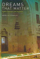 Dreams That Matter: Egyptian Landscapes of the Imagination (2011)
