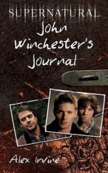 Supernatural: John Winchester's Journal - Alex Irvine (2011)