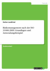 Risikomanagement nach der ISO 31000 - Stefan Landfried (ISBN: 9783668282353)