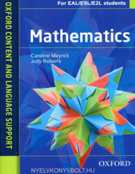 Caroline Meyrick, Judy Roberts: Oxford Content and Language Support - Mathematics for EAL/ESL/E2L Students (2010)