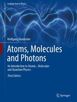Atoms Molecules and Photons: An Introduction to Atomic- Molecular- And Quantum Physics (ISBN: 9783662555217)