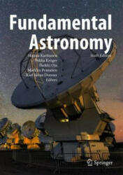 Fundamental Astronomy - Hannu Karttunen, Pekka Kröger, Heikki Oja, Markku Poutanen, Karl Johan Donner (ISBN: 9783662530443)
