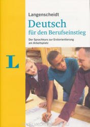 Friederike Ott: Langenscheidt Deutsch für den Berufseinstieg - Der Sprachkurs zur Erstorientierung am Arbeitsplatz (ISBN: 9783468489723)
