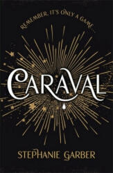 Caraval - Stephanie Garber (ISBN: 9781473663336)