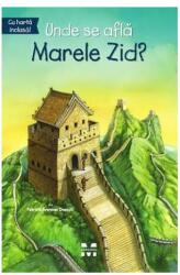 Unde se află Marele Zid? (ISBN: 9786069780787)