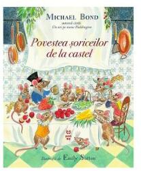 Povestea soriceilor de la castel - Michael Bond (ISBN: 9786069780404)
