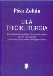 Pósa Zoltán - Lila Tricikliturgia (ISBN: 9786155479410)