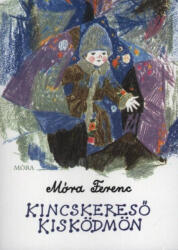 Kincskereső kisködmön (ISBN: 9789634157984)