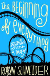 Beginning of Everything - Robyn Schneider (ISBN: 9780062217141)