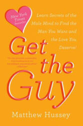 Get the Guy - Matthew Hussey, Stephen Hussey (ISBN: 9780062241757)