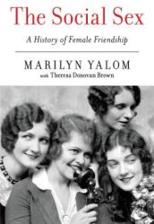The Social Sex: A History of Female Friendship (ISBN: 9780062265500)