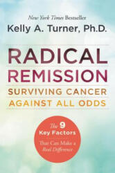 Radical Remission - Kelly A. Turner (ISBN: 9780062268747)
