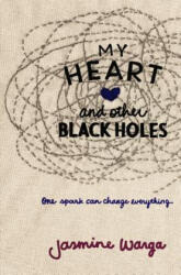 My Heart and Other Black Holes (ISBN: 9780062324672)