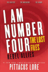 I Am Number Four: The Lost Files: Rebel Allies - Pittacus Lore (ISBN: 9780062364043)