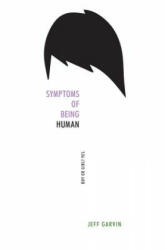 Symptoms of Being Human - Jeff Garvin (ISBN: 9780062382863)
