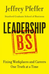 Leadership BS - Jeffrey Pfeffer (ISBN: 9780062383167)
