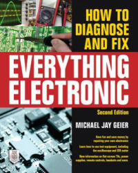 How to Diagnose and Fix Everything Electronic, Second Edition - Michael Jay Geier (ISBN: 9780071848299)