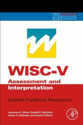 WISC-V Assessment and Interpretation - Lawrence Weiss, Donald H. Saklofske, James A. Holdnack, Aurelio Prifitera (ISBN: 9780124046979)