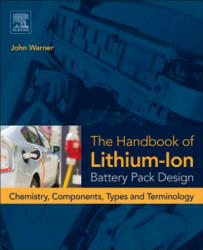 Handbook of Lithium-Ion Battery Pack Design - John Warner (ISBN: 9780128014561)