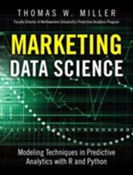 Marketing Data Science - Thomas W. Miller (ISBN: 9780133886559)