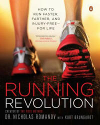 The Running Revolution: How to Run Faster Farther and Injury-Free--For Life (ISBN: 9780143123194)
