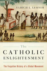 Catholic Enlightenment - Ulrich L Lehner (ISBN: 9780190232917)