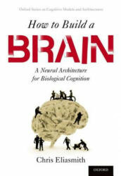 How to Build a Brain - Chris Eliasmith (ISBN: 9780190262129)