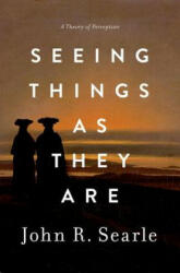 Seeing Things as They Are: A Theory of Perception (ISBN: 9780199385157)