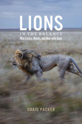 Lions in the Balance - Craig Packer (ISBN: 9780226092959)