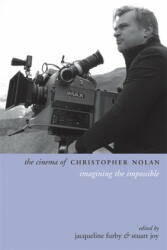Cinema of Christopher Nolan - Jacqueline Furby, Stuart Joy (ISBN: 9780231173971)