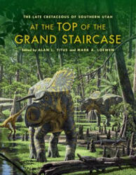 At the Top of the Grand Staircase - Alan Titus, Mark Loewen (ISBN: 9780253008831)