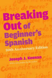 Breaking Out of Beginner's Spanish - Joseph J Keenan (ISBN: 9780292761933)