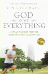God in My Everything - Ken Shigematsu (ISBN: 9780310499251)