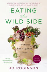 Eating on the Wild Side - Jo Robinson, Andie Styner (ISBN: 9780316227933)