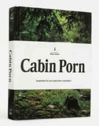 Cabin Porn - Zach Klein, Noah Kalina (ISBN: 9780316378215)