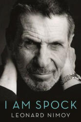 I Am Spock - Leonard Nimoy (ISBN: 9780316388375)