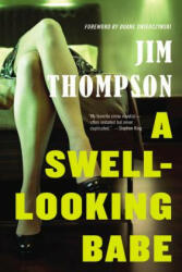 A Swell-Looking Babe - Jim Thompson, Duane Swierczynski (ISBN: 9780316403924)