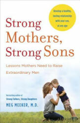 Strong Mothers, Strong Sons - Meg Meeker (ISBN: 9780345518101)