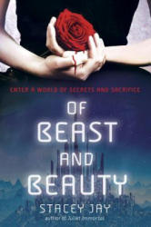 Of Beast and Beauty - Stacey Jay (ISBN: 9780385743211)