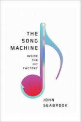 Song Machine - Inside the Hit Factory - John Seabrook (ISBN: 9780393241921)