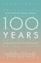 100 Years: Wisdom from Famous Writers on Every Year of Your Life (ISBN: 9780393285703)