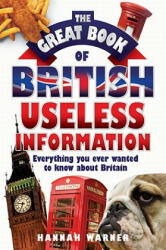 Great Book of British Useless Information - Hannah Warner (2010)